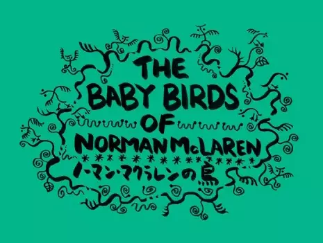The Baby Birds of Norman McLaren